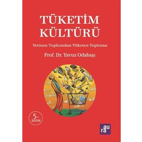 Tüketim Kültürü - Yavuz Odabaşı