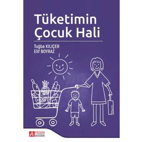 Tüketimin Çocuk Hali Elif Boyraz Pegem Akademi Yayıncılık