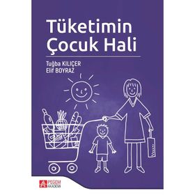 Tüketimin Çocuk Hali Elif Boyraz Pegem Akademi Yayıncılık