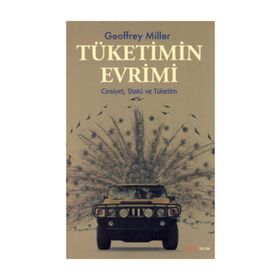 TÜKETİMİN EVRIMI - GEOFFREY MILLER