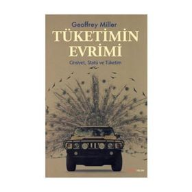 TÜKETİMİN EVRIMI - GEOFFREY MILLER