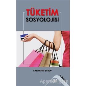 Tüketimin Sosyolojisi - Cengiz Yanıklar