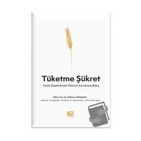 Tüketme Şükret - Çınaraltı Yayınları