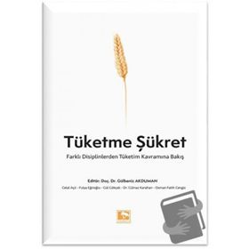 Tüketme Şükret - Çınaraltı Yayınları