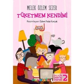Tüketmem Kendimi - Melek Özlem Sezer