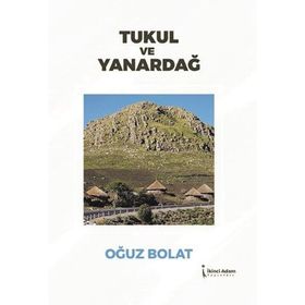 Tukul ve Yanardağ - Oğuz Bolat