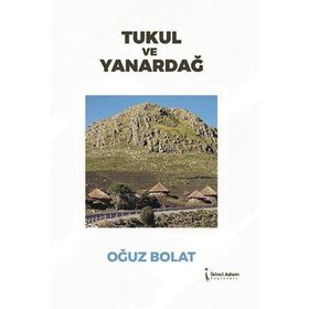 Tukul ve Yanardağ - Oğuz Bolat