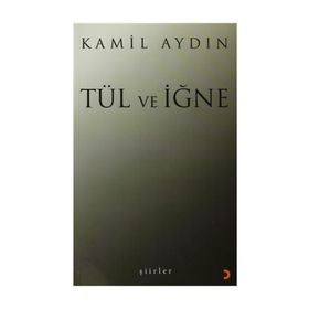 TÜL VE İĞNE ŞİİRLER - KAMIL AYDIN