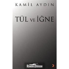 TÜL VE İĞNE ŞİİRLER - KAMIL AYDIN