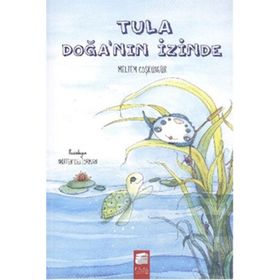 Tula Doğanın İzinde - Meltem Coşkungür