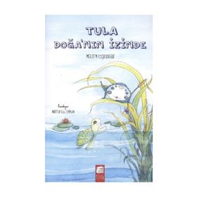 Tula Doğanın İzinde - Meltem Coşkungür