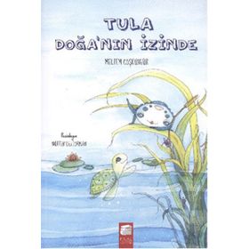 Tula Doğanın İzinde - Meltem Coşkungür