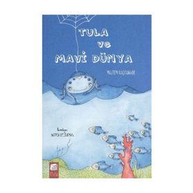 TULA VE MAVI DÜNYA - MELTEM COŞKUNGÜR