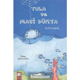 TULA VE MAVI DÜNYA - MELTEM COŞKUNGÜR