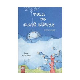 TULA VE MAVI DÜNYA - MELTEM COŞKUNGÜR