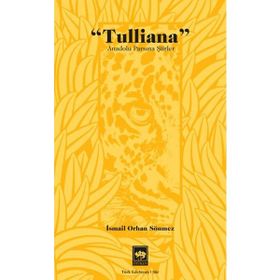 Tulliana - İsmail Orhan Sönmez