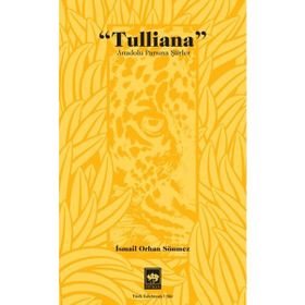 Tulliana - İsmail Orhan Sönmez