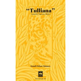 Tulliana - İsmail Orhan Sönmez