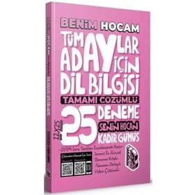 Tüm Adaylar İçin Dil Bilgisi Tamamı Çözümlü 25 Deneme - Benim Hocam Yayınları
