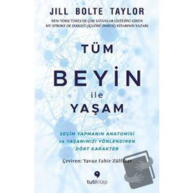 Tüm Beyin İle Yaşam - Jill Bolte Taylor