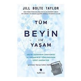 Tüm Beyin İle Yaşam - Jill Bolte Taylor