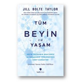 Tüm Beyin İle Yaşam - Jill Bolte Taylor