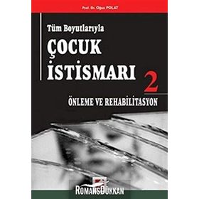 TÜM BOYUTLARIYLA ÇOCUK İSTİSMARI 2 ÖNLEME VE REHABILITASYON - OĞUZ POLAT