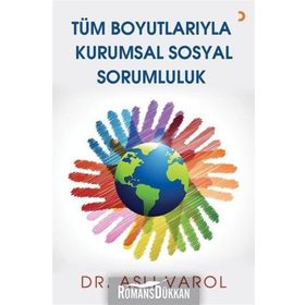 Tüm Boyutlarıyla Kurumsal Sosyal Sorumluluk - Aslı Varol