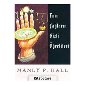 Tüm Çağların Gizli Öğretileri - Manly P. Hall