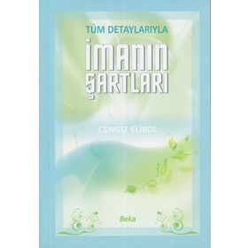 Tüm Detaylarıyla İmanın Şartları-Cengiz Elibol