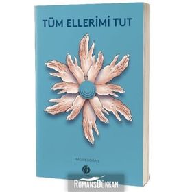Tüm Ellerimi Tut - Hasan Doğan