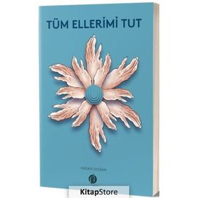 Tüm Ellerimi Tut - Hasan Doğan