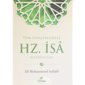 Tüm Gerçekleriyle Hz. İsa Aleyhisselam - Prof. Ali Muhammed Sallabi