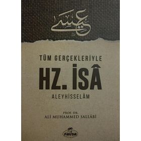 Tüm Gerçekleriyle Hz. İsa Aleyhisselam - Prof. Ali Muhammed Sallabi