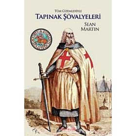 TÜM GIZEMLERIYLE TAPINAK ŞÖVALYELERİ - SEAN MARTIN