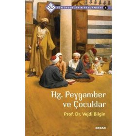 Tüm İnsanların Peygamberi 1 Hz. Peygamber ve Çocuklar Beyan Yayınları