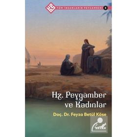 Tüm İnsanların Peygamberi 3: Hz. Peygamber ve Kadınlar Beyan Yayınları