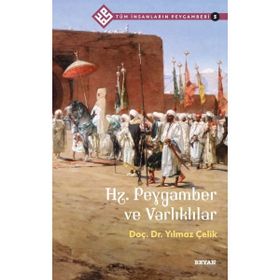Tüm İnsanların Peygamberi 5: Hz. Peygamber ve Varlıklılar Beyan Yayınları