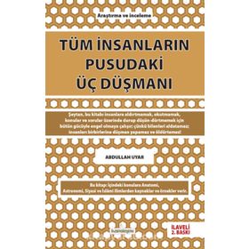 Tüm İnsanların Pusudaki Üç Düşmanı - Abdullah Uyar