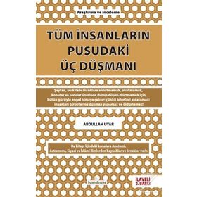 Tüm İnsanların Pusudaki Üç Düşmanı - Abdullah Uyar