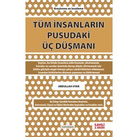 Tüm İnsanların Pusudaki Üç Düşmanı - Abdullah Uyar
