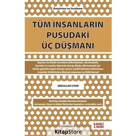 Tüm İnsanların Pusudaki Üç Düşmanı - Abdullah Uyar
