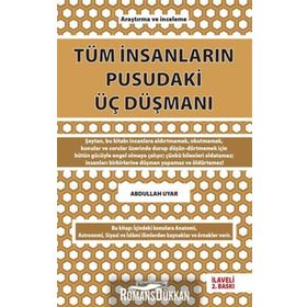 Tüm İnsanların Pusudaki Üç Düşmanı - Abdullah Uyar