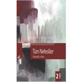 TÜM NEFESLILER - MUSTAFA AKAR