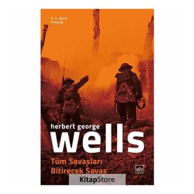 Tüm Savaşları Bitirecek Savaş - H. G. Wells