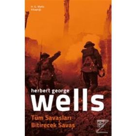 Tüm Savaşları Bitirecek Savaş - H. G. Wells