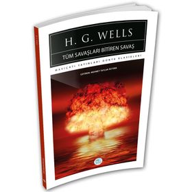 Tüm Savaşları Bitiren Savaş H.G. Wells