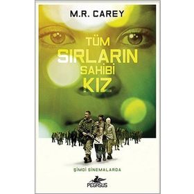 Tüm Sırların Sahibi Kız - M. R. Carey