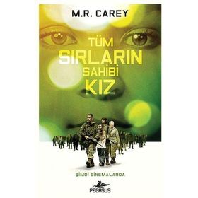 Tüm Sırların Sahibi Kız - M. R. Carey