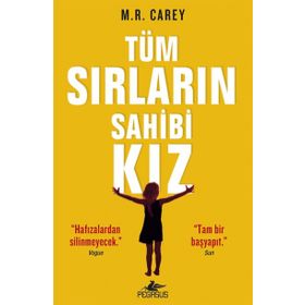 Tüm Sırların Sahibi Kız - M. R. Carey
